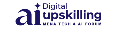 Digital Upskilling MENA Tech & AI Forum